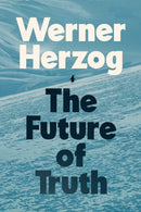 The Future of Truth-9781847928405