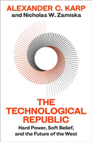 The Technological Republic : Hard Power, Soft Belief, and the Future of the West-9781847928528