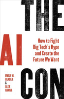 The AI Con : How to Fight Big Tech's Hype and Create the Future We Want-9781847928610