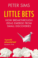 Little Bets : How breakthrough ideas emerge from small discoveries-9781847940490