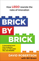 Brick by Brick : How LEGO Rewrote the Rules of Innovation and Conquered the Global Toy Industry-9781847941176