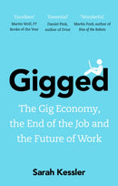 Gigged : The Gig Economy, the End of the Job and the Future of Work-9781847941749