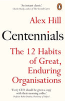 Centennials : The 12 Habits of Great, Enduring Organisations-9781847942821