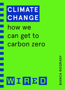 Climate Change (WIRED guides) : How We Can Get to Carbon Zero-9781847943248
