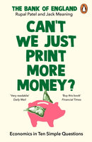 Can't We Just Print More Money? : Economics in Ten Simple Questions-9781847943392