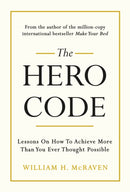 The Hero Code : Lessons on How To Achieve More Than You Ever Thought Possible-9781847943637