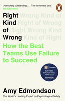 Right Kind of Wrong : How the Best Teams Use Failure to Succeed-9781847943781