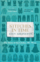 Stitches in Time : The Story of the Clothes We Wear-9781847947277