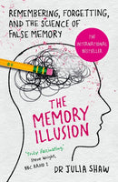 The Memory Illusion : Remembering, Forgetting, and the Science of False Memory-9781847947611