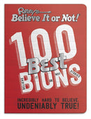 Ripley's 100 Best Believe It or Nots : Incredibly Hard to Believe. Undeniably True!-9781847948502