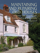 Maintaining and Repairing Old Houses : A Guide to Conservation, Sustainability and Economy-9781847970350