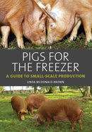 Pigs for the Freezer : A Guide to Small-Scale Production-9781847971623