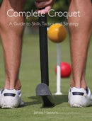 Complete Croquet : A Guide to Skills, Tactics and Strategy-9781847971685