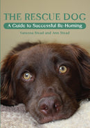 The Rescue Dog : A Guide to Successful Re-homing-9781847971807