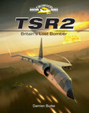 TSR2 - Britain''s Lost Bomber