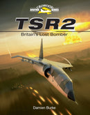 TSR2 - Britain's Lost Bomber-9781847972118