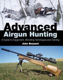 Advanced Airgun Hunting : A Guide to Equipment, Shooting Techniques and Training-9781847972941