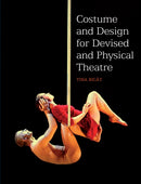 Costume and Design for Devised and Physical Theatre-9781847973726