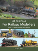Kit Building for Railway Modellers : Volume 2 - Locomotives and Multiple Units-9781847975515