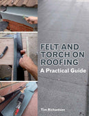 Felt and Torch on Roofing : A Practical Guide-9781847976932