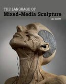 The Language of Mixed-Media Sculpture-9781847977212