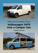 How to Convert your Volkswagen T4/T5 into a Camper Van-9781847978790