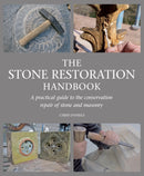 The Stone Restoration Handbook : A Practical Guide to the Conservation Repair of Stone and Masonry-9781847979070