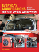 Everyday Modifications for Your VW Bay Window Van : How to Make Your Classic Van Easier to Live With and Enjoy-9781847979131