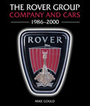The Rover Group : Company and Cars, 1986-2000-9781847979391