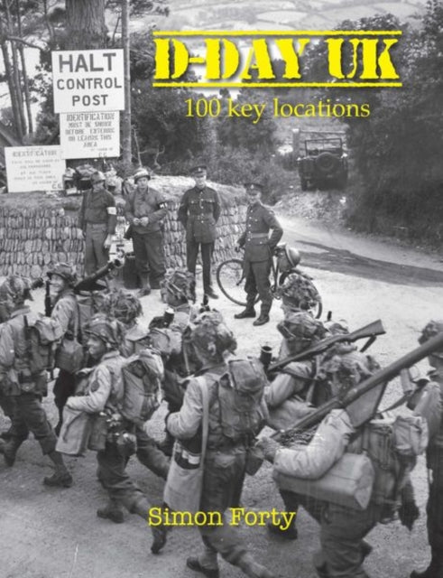 D–Day UK – 100 locations in Britain
