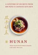 Hunan : A Lifetime of Secrets from Mr Peng's Chinese Kitchen-9781848094345