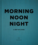 Morning, Noon, Night : A Way of Living-9781848094789