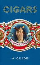 Cigars: A Guide : a fantastically sumptuous journey through the history, craft and enjoyment of cigars-9781848094871