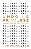 Undoing Privilege : Unearned Advantage in a Divided World-9781848130296
