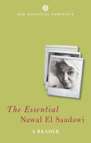 The Essential Nawal El Saadawi : A Reader-9781848133358