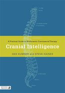 Cranial Intelligence : A Practical Guide to Biodynamic Craniosacral Therapy-9781848190283