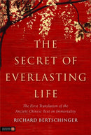 The Secret of Everlasting Life : The First Translation of the Ancient Chinese Text on Immortality-9781848190481