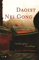 Daoist Nei Gong : The Philosophical Art of Change-9781848190658