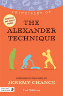 Principles of the Alexander Technique : What it is, how it works, and what it can do for you-9781848191280