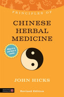 Principles of Chinese Herbal Medicine : What it is, how it works, and what it can do for you-9781848191334