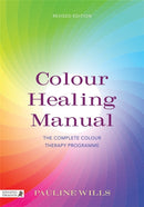 Colour Healing Manual : The Complete Colour Therapy Programme-9781848191655