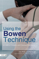 Using the Bowen Technique to Address Complex and Common Conditions-9781848191679