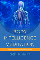 Body Intelligence Meditation : Finding presence through embodiment-9781848191747