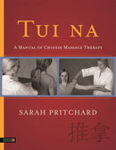 Tui na : A Manual of Chinese Massage Therapy-9781848192690