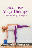 Scoliosis, Yoga Therapy, and the Art of Letting Go-9781848192720