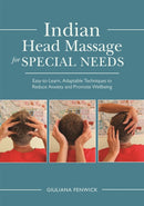 Indian Head Massage for Special Needs : Easy-to-Learn, Adaptable Techniques to Reduce Anxiety and Promote Wellbeing-9781848192751