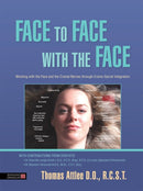 Face to Face with the Face : Working with the Face and the Cranial Nerves through Cranio-Sacral Integration-9781848192799