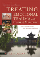 Treating Emotional Trauma with Chinese Medicine : Integrated Diagnostic and Treatment Strategies-9781848193185
