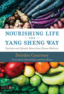 Nourishing Life the Yang Sheng Way : Nutrition and Lifestyle Advice from Chinese Medicine-9781848193376