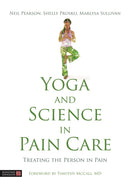 Yoga and Science in Pain Care : Treating the Person in Pain-9781848193970